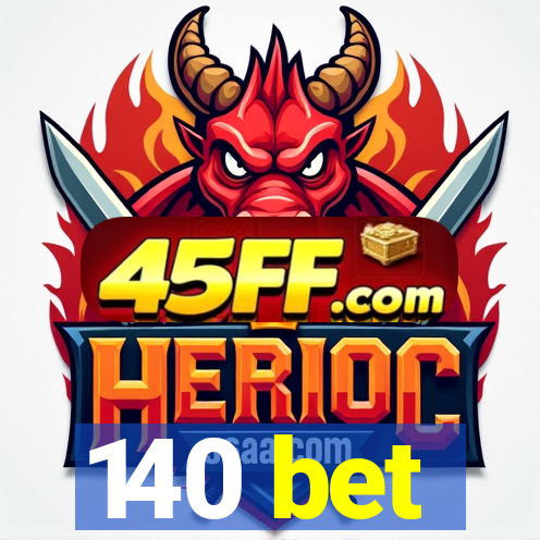 140 bet